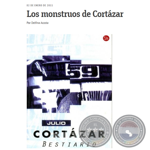 LOS MONSTRUOS DE CORTÁZAR - Por DELFINA ACOSTA - Domingo, 02 de Enero de 2011